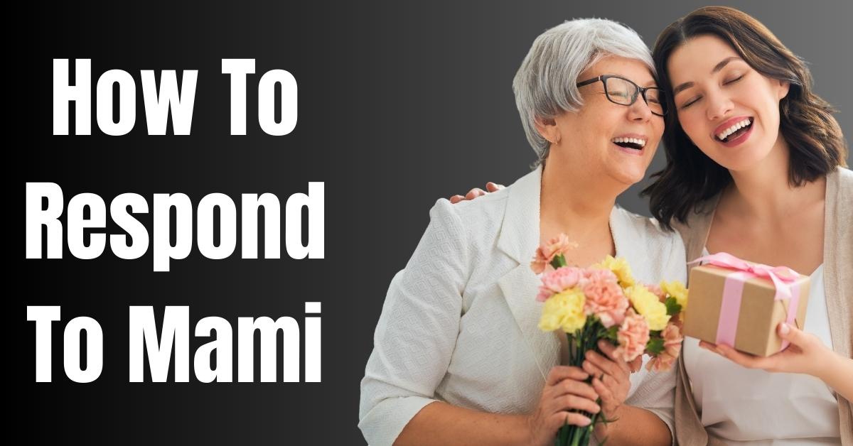 How To Respond To Mami - Guide