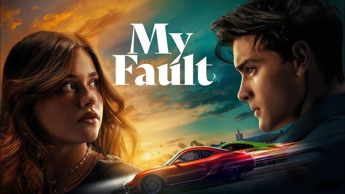 My Fault Movie Explained: Plot, Cast And Key Details